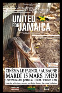 Projection du documentaire «  United for Jamaïca ». Le mardi 15 mars 2016 à Aubagne. Bouches-du-Rhone.  19H30